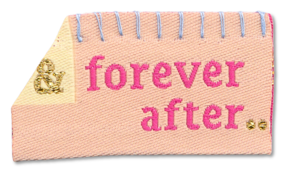 & Forever After …
